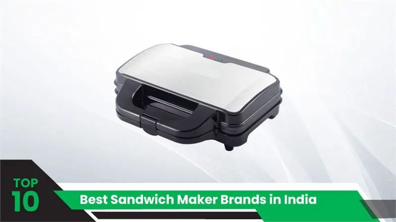 10 Best Sandwich Maker Brands in India