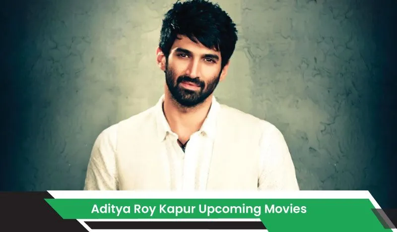 Aditya Roy Kapur Upcoming Movies, List, Release Date