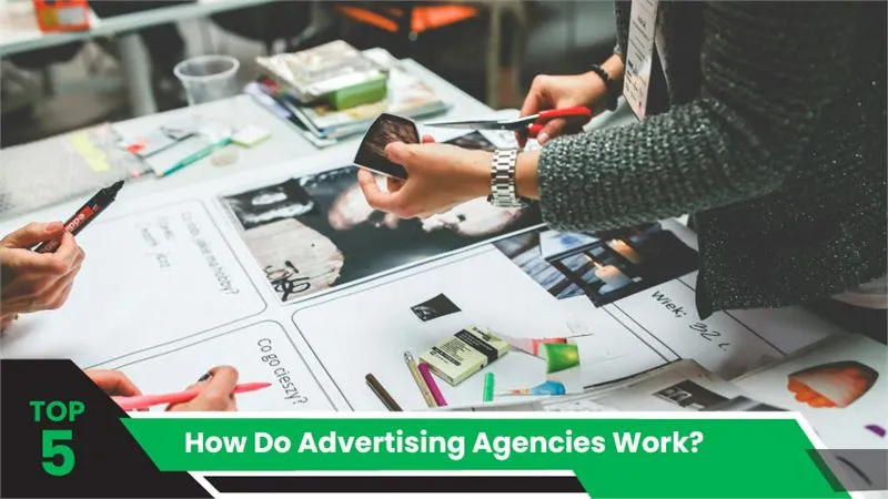 A to Z Guide Of How Do Advertising Agencies Work?