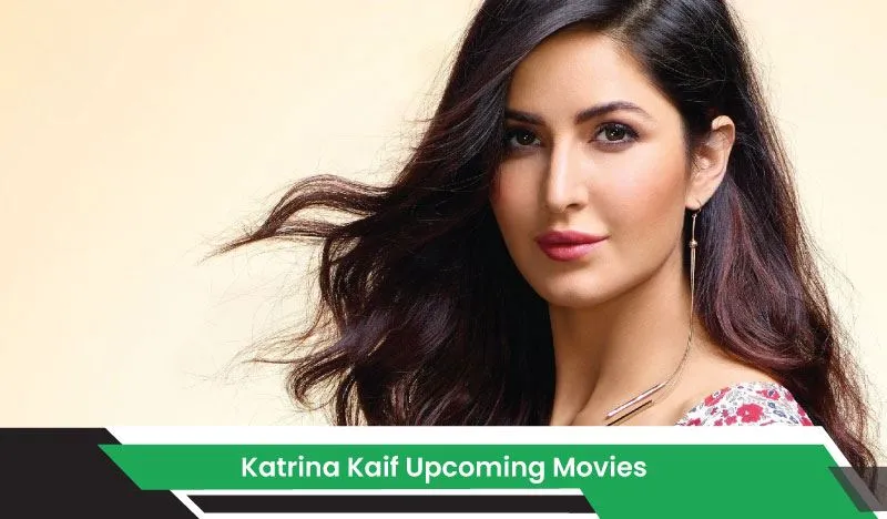 Katrina Kaif Upcoming Movies, List, Release Date