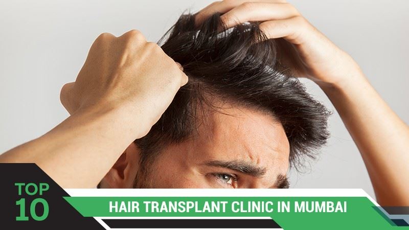 Top 10 Hair Transplant Clinics in Mumbai