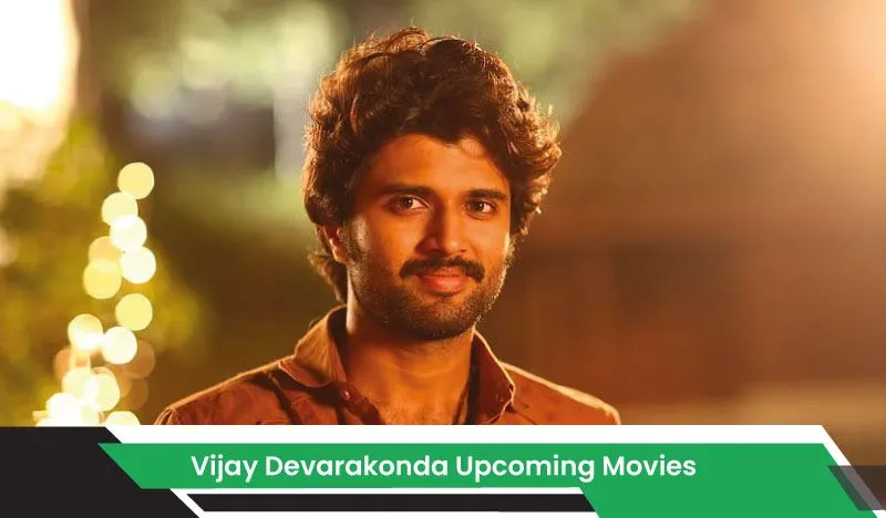 Vijay Deverakonda’s Upcoming Movies You Must-Watch