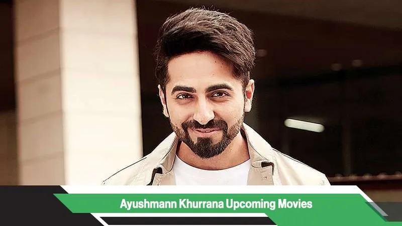 Ayushmann Khurrana Upcoming Movies, List, Release Date