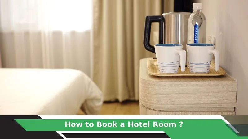 How to Book a Hotel Room?