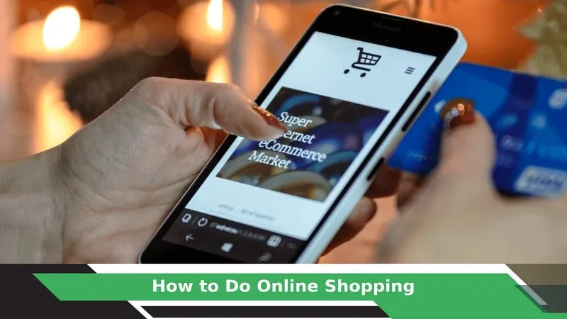 How to Do Online Shopping?