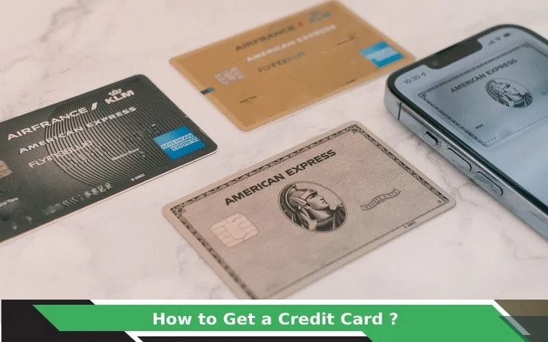 How to Get a Credit Card?