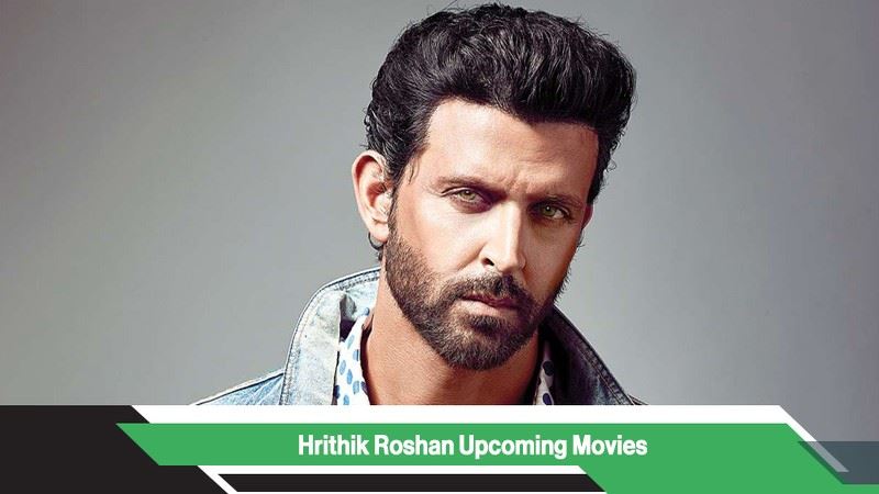 Hrithik Roshan Upcoming Movies, List, Release Date