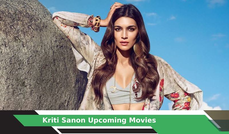 Kriti Sanon Upcoming Movies, List, Release Date