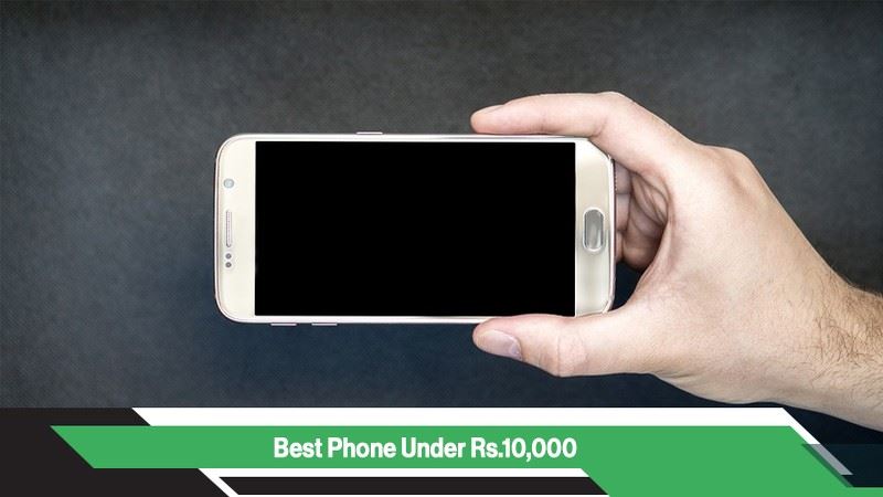 Best Mobile Phones Under Rs 10,000 in India