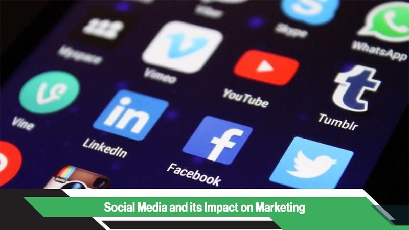 Social Media and its impact on Marketing