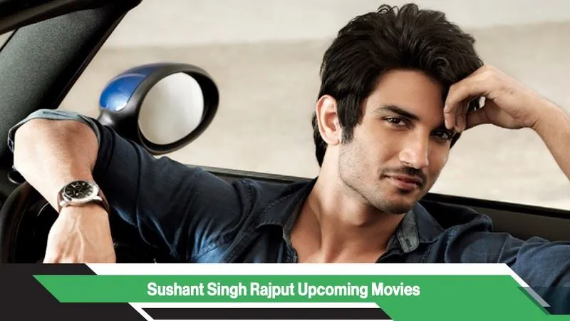 Sushant Singh Rajput Upcoming Movies, List, Release Date