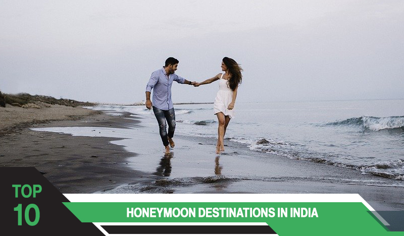 Top 10 Best Honeymoon Destinations in India