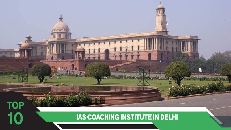 Top 10 IAS Coaching Centres in Delhi