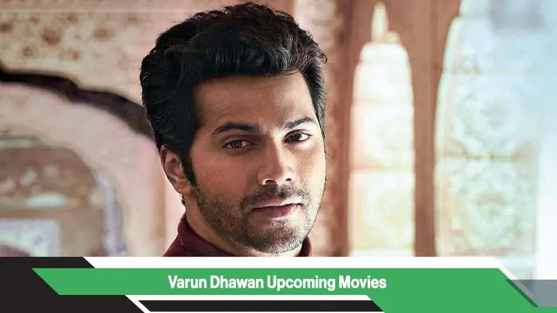 Varun Dhawan Upcoming Movies, List, Release Date