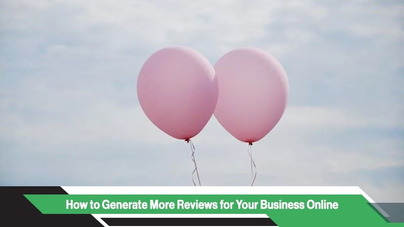 How to generate more reviews for your business online