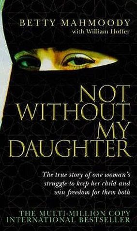 Not Without My Daughter - Betty Mahmoody Image