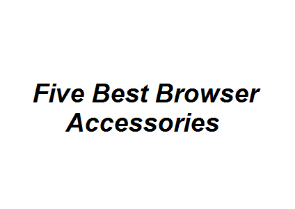 Five Best Browser Accessories Image