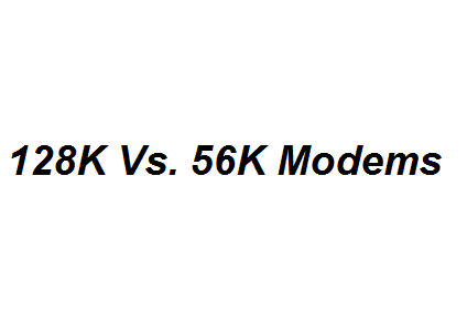 128K Vs. 56K Modems Image