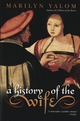 History of the Wife, A - Marilyn Yalom Image