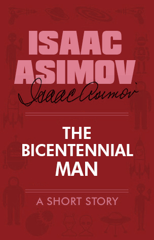 Bicentennial Man - Isaac Asimov Image