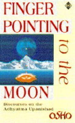 Finger Pointing to the Moon : Discourses on the Adhyatma Upanishad - Osho Rajneesh Image