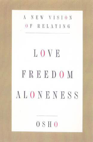 Love, Freedom, and Aloneness : A New Vision of Relating for the 21st Century - Osho Rajneesh Image