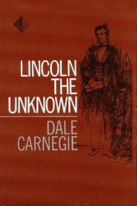 Lincoln the Unknown - Dale Carnegie  Image