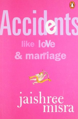 Accidents Like Love and Marriage - Jaishree Misra Image