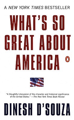 What's So Great About America - Dinesh D'Souza Image