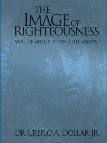 Image of Righteousness, The - Creflo A. Dollar Jr Image