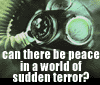 Can there be peace in a world of sudden terror Image