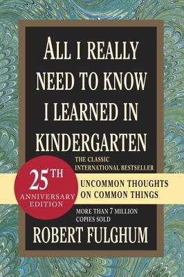 All I Really Need to Know I Learned in Kindergarten - Robert Fulghum Image