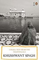 I Shall Not Hear The Nightingale - Khushwant Singh Image