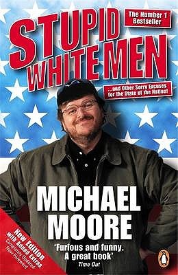 Stupid White Men - Michael Moore Image