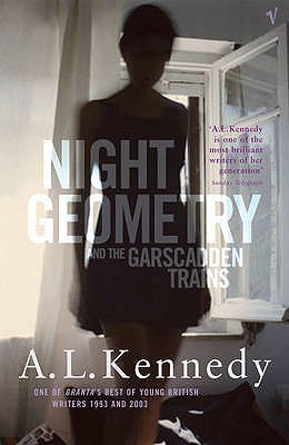 Night Geometry and the Garscadden Trains - A.L. Kennedy Image