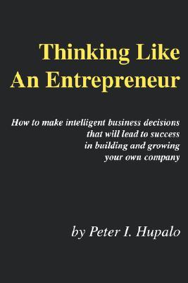 Thinking Like an Entrepreneur - Peter I. Hupalo Image