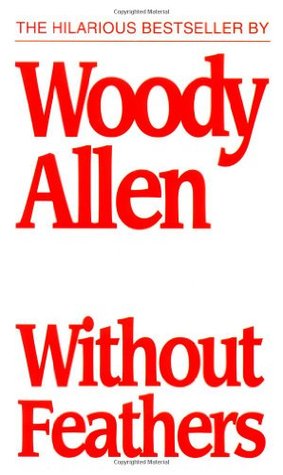 Without Feathers - Woody Allen Image