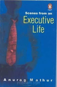 Scenes from an Executive Life - Anurag Mathur Image