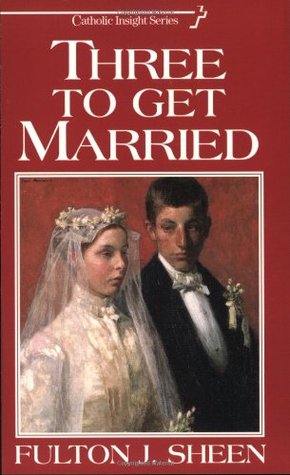 Three to Get Married - Fulton Sheen Image