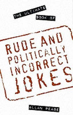 Rude and Politically Incorrect Jokes - Allan Pease Image