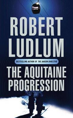 Aquitaine Progression, The - Robert Ludlum Image