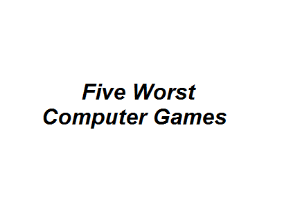 Five Worst Computer Games Image