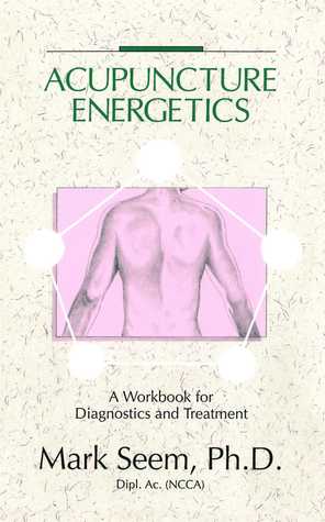 Acupuncture Energetics - Mark Seem Image