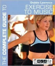 Complete Guide to Exercise to Music, The - Debbie Lawrence Image