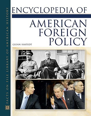 Encyclopedia of American Foreign Policy - Glenn Hastedt Image