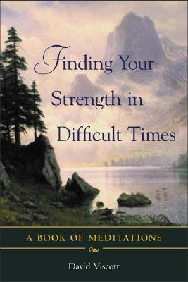 Finding Your Strength in Difficult Times - David Viscott Image