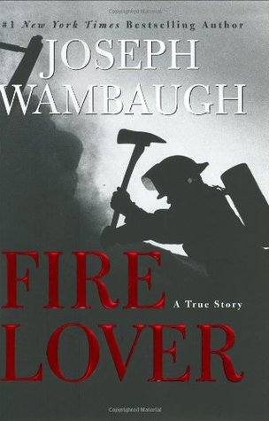 Fire Lover - Joseph Wambaugh Image