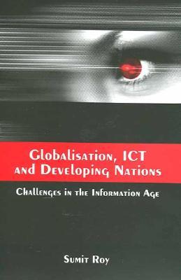 Globalisation, Ict And Developing Nations - SUMIT ROY Image