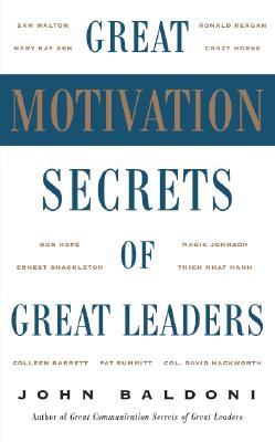 Great Motivation Secrets Of Great Leaders - John Baldoni Image