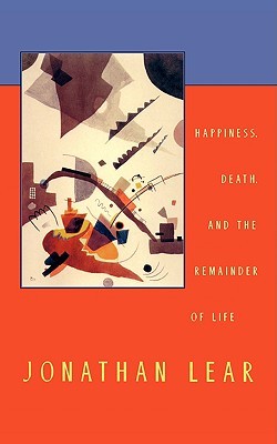 Happiness, Death, and the Remainder of Life - Jonathan Lear Image